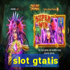 slot gtatis