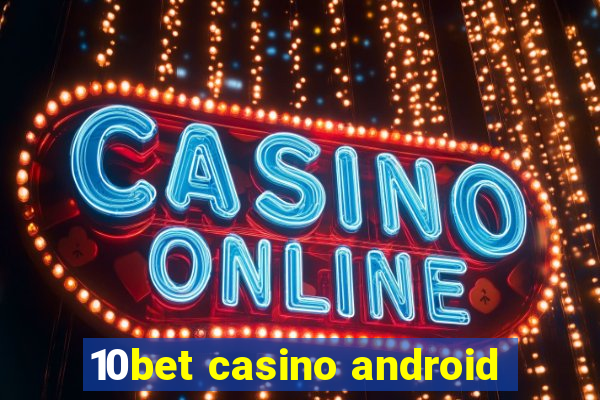 10bet casino android