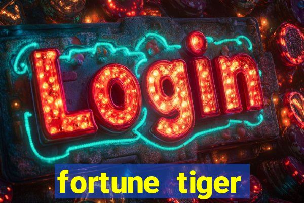 fortune tiger esportes da sorte