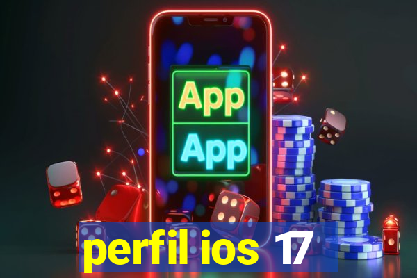 perfil ios 17