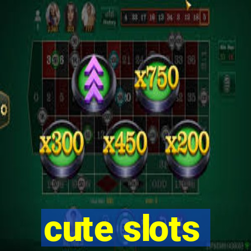 cute slots