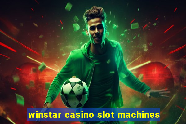 winstar casino slot machines