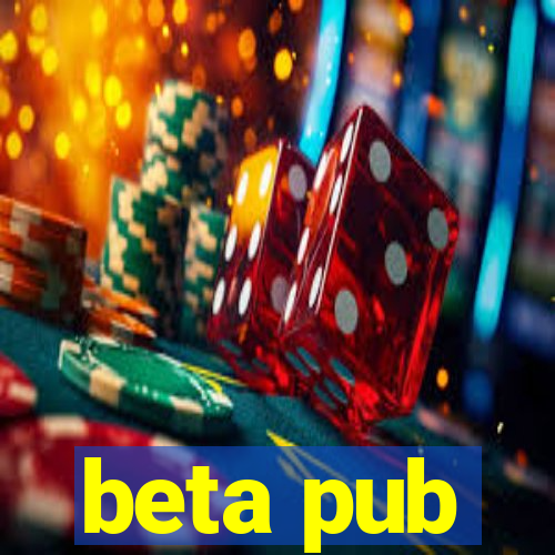 beta pub