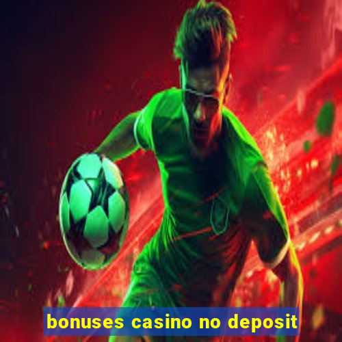 bonuses casino no deposit