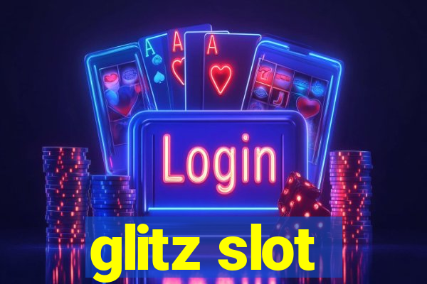 glitz slot