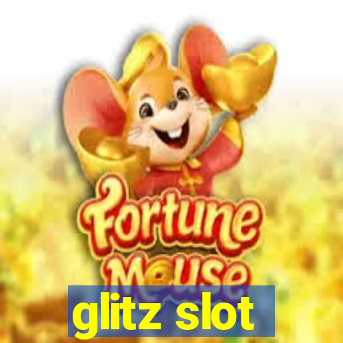 glitz slot