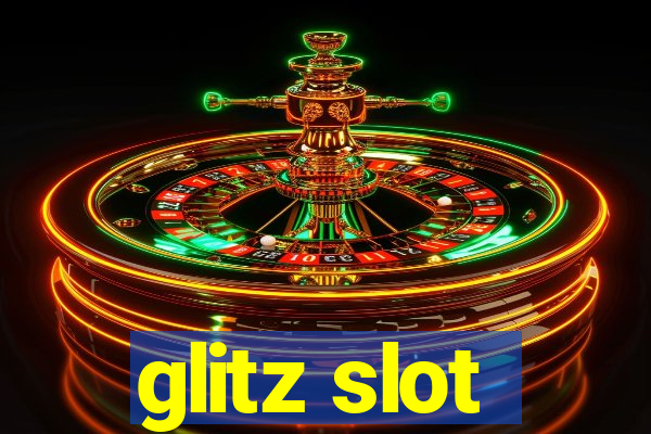 glitz slot