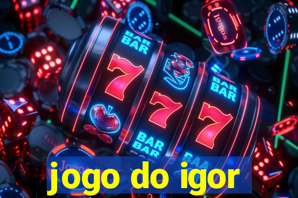 jogo do igor