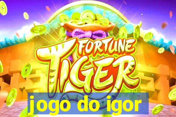 jogo do igor