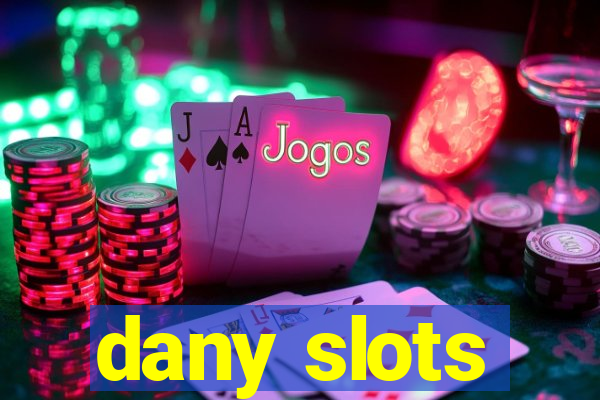 dany slots