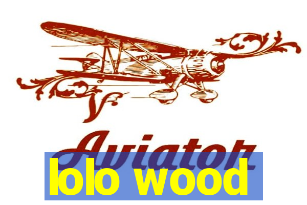 lolo wood