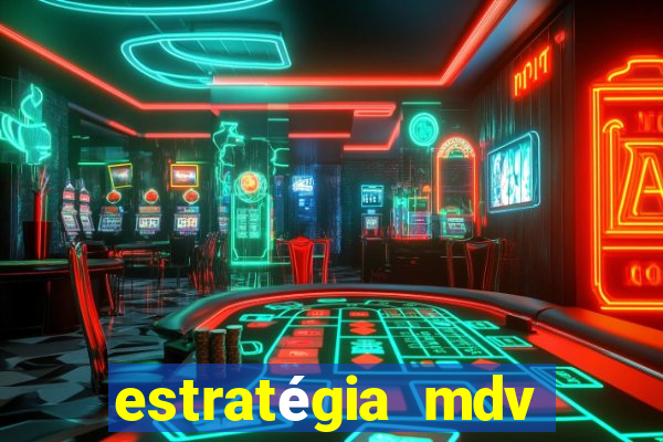 estratégia mdv lotofácil funciona