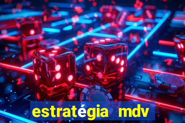 estratégia mdv lotofácil funciona