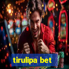 tirulipa bet