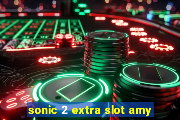 sonic 2 extra slot amy