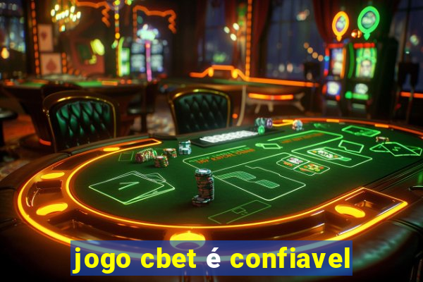 jogo cbet é confiavel