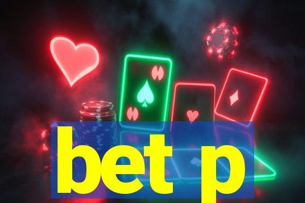 bet p