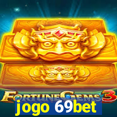 jogo 69bet