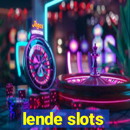 lende slots