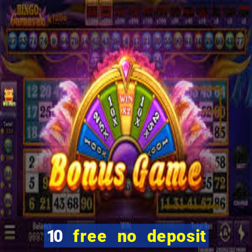 10 free no deposit casino uk 2023