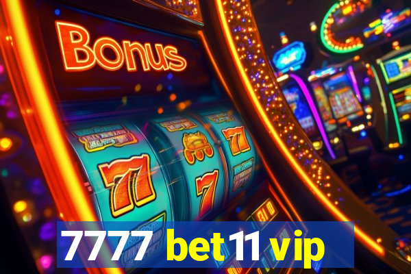 7777 bet11 vip