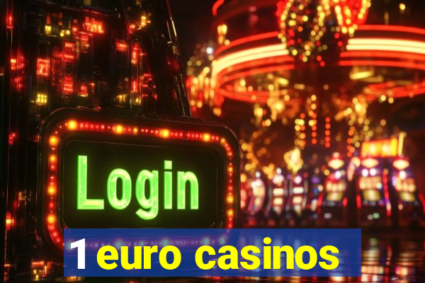 1 euro casinos