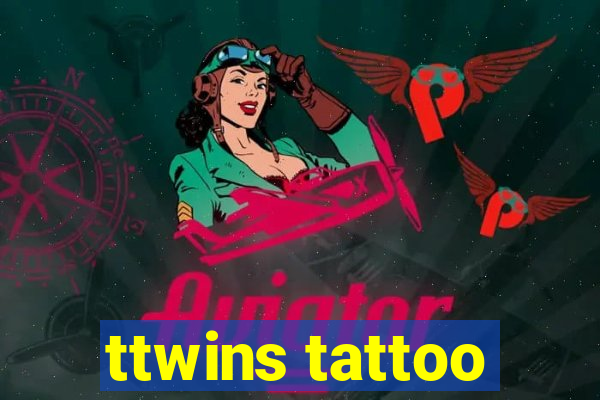 ttwins tattoo