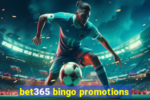 bet365 bingo promotions