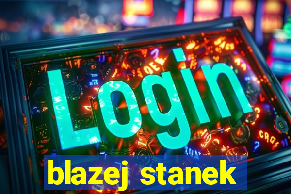 blazej stanek