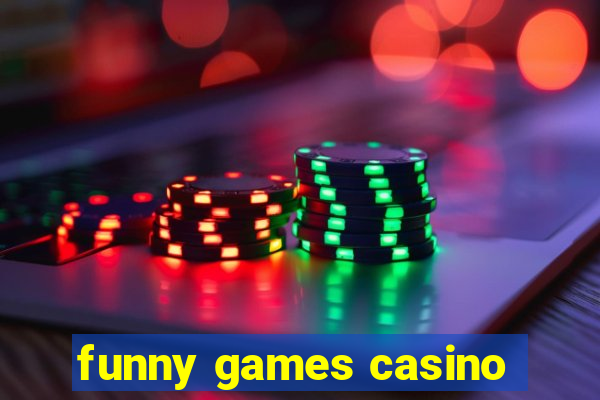 funny games casino