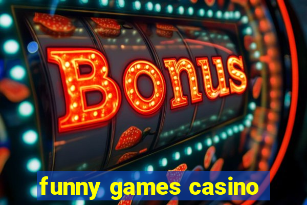 funny games casino