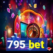 795 bet