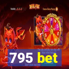 795 bet