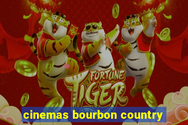 cinemas bourbon country