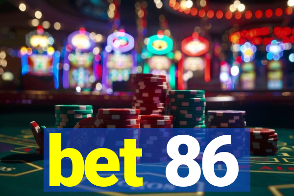 bet 86