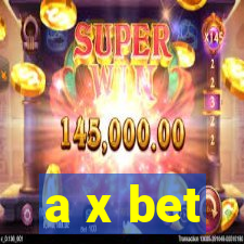 a x bet