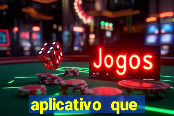 aplicativo que ganha dinheiro de verdade jogando