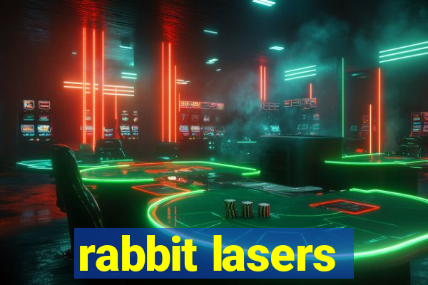 rabbit lasers