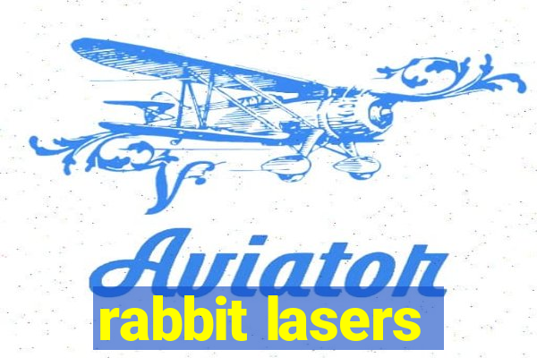 rabbit lasers