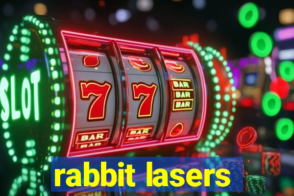 rabbit lasers