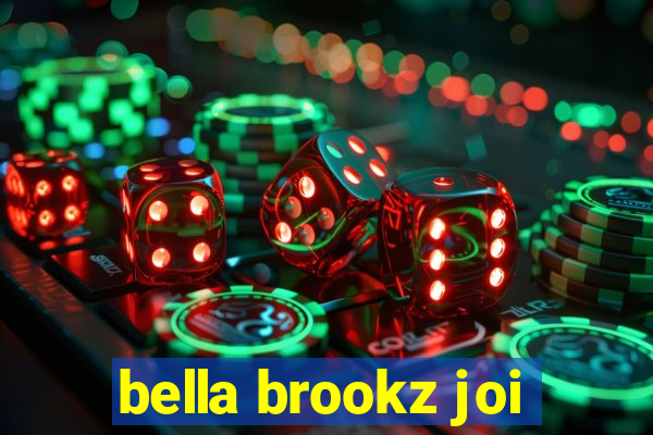 bella brookz joi