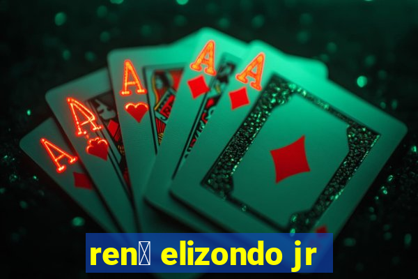 ren茅 elizondo jr