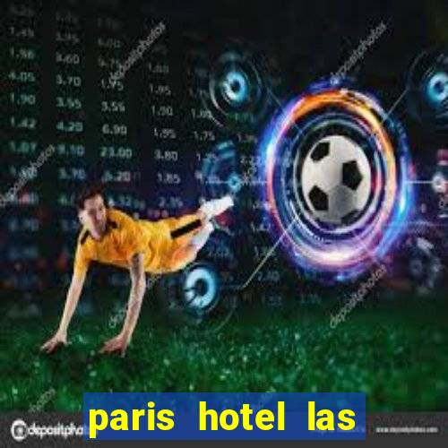 paris hotel las vegas casino