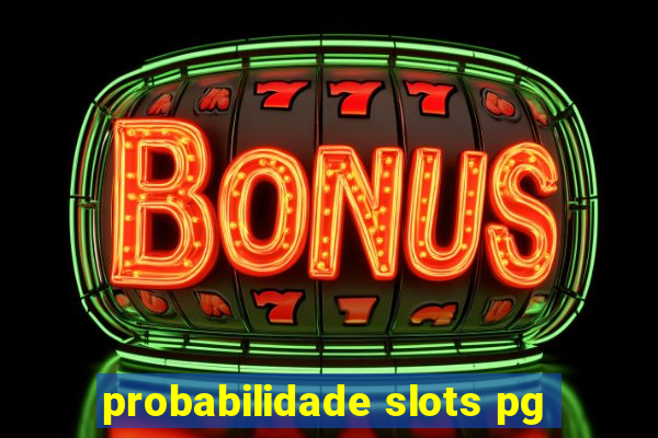 probabilidade slots pg