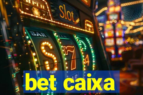 bet caixa