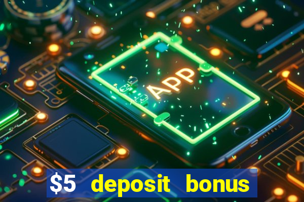 $5 deposit bonus casino nz