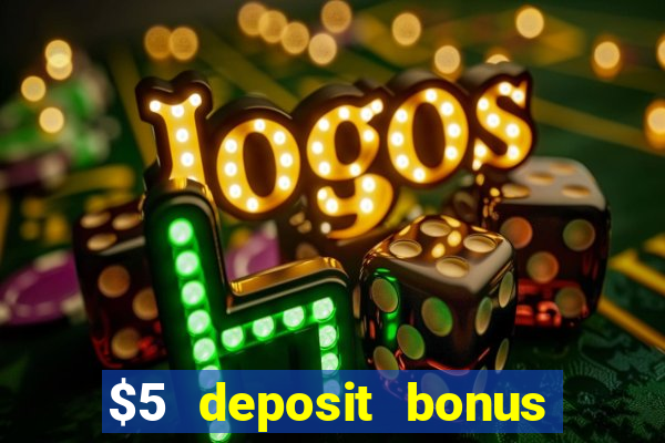 $5 deposit bonus casino nz