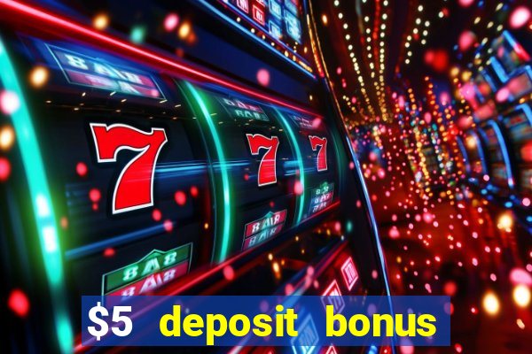 $5 deposit bonus casino nz