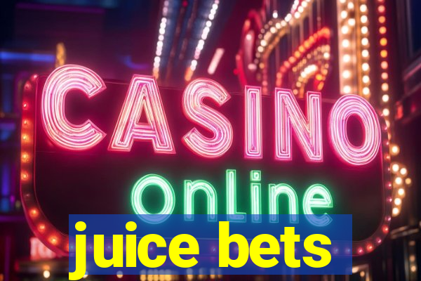 juice bets