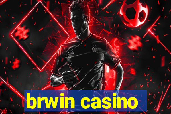 brwin casino